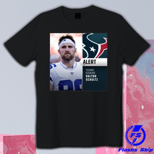 Alert Texans Signing Dalton Schultz Shirt - Obishirt