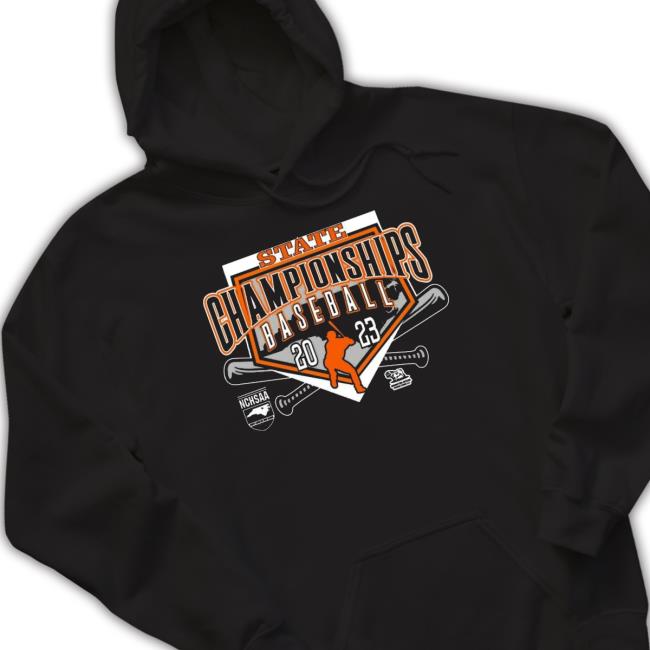 Official state champions baseball 2023 nchsaa north carolina high school  shirt, hoodie, sweater, long sleeve and tank top