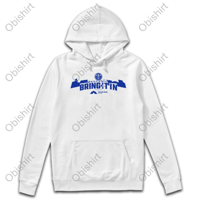 Nuggets 2023 Playoffs Bringitin Presented By Colorado Honda Dealers T Shirt Nuggets 2023 Playoffs Bringitin Presented By Colorado Honda Dealers T Shirt