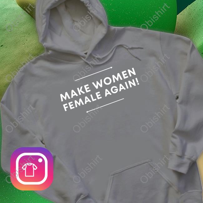 Adulthumanfemale Store Make Women Female Again T Shirt Adulthumanfemale Store Make Women Female Again T Shirt