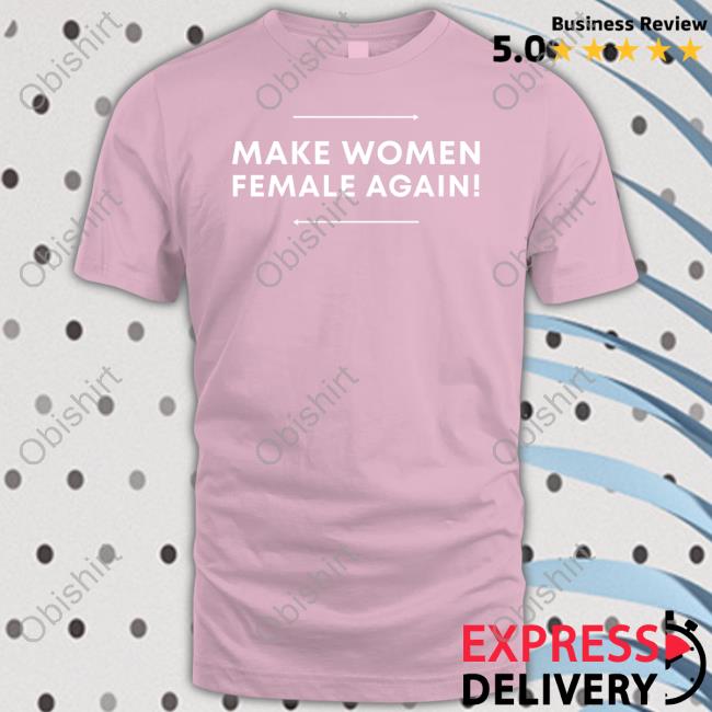 Adulthumanfemale Store Make Women Female Again T Shirt Adulthumanfemale Store Make Women Female Again T Shirt