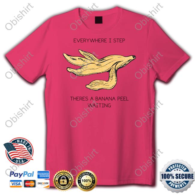 Goodshirts Everywhere I Step There's A Banana Peel Waiting Sweatshirt Goodshirts Everywhere I Step There's A Banana Peel Waiting Sweatshirt