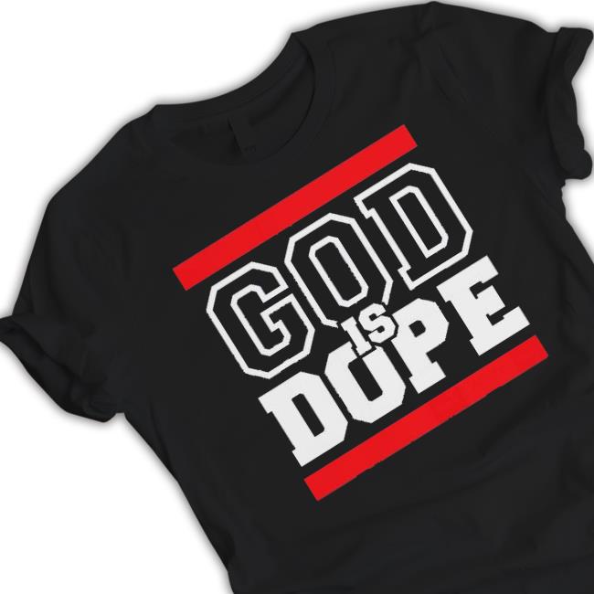 God Is Dope 2023 Shirt God Is Dope 2023 Shirt