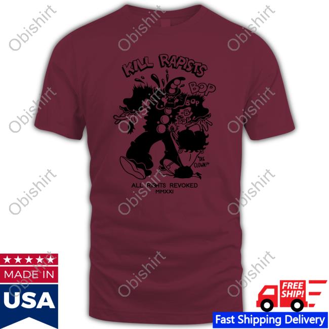 Kill Rapists Bop Long Sleeve T Shirt Kill Rapists Bop Long Sleeve T Shirt