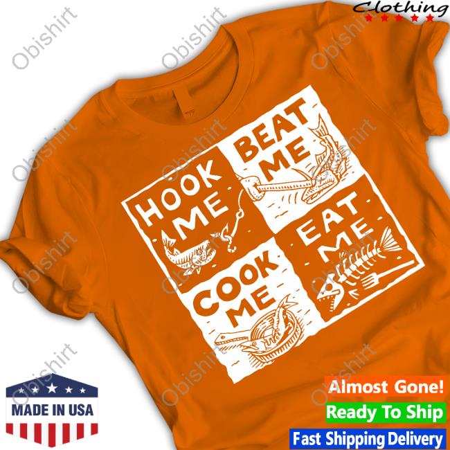 Hook Me Beat Me Cook Me Eat Me Long Sleeve T Shirt Hook Me Beat Me Cook Me Eat Me Long Sleeve T Shirt