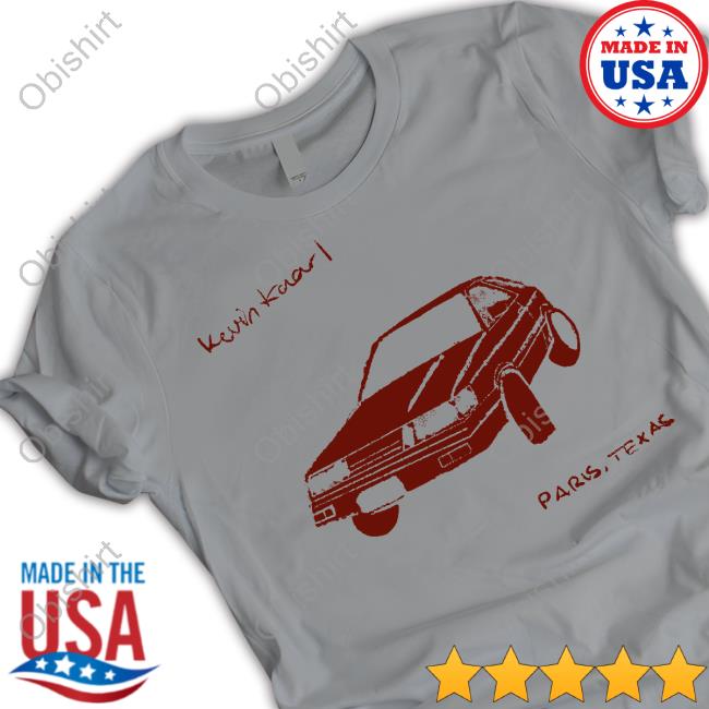 Kevin Kaarl Paris Texas Carrito Tee Shirts Kevin Kaarl Merch Kevin Kaarl Paris Texas Carrito Tee Shirts Kevin Kaarl Merch