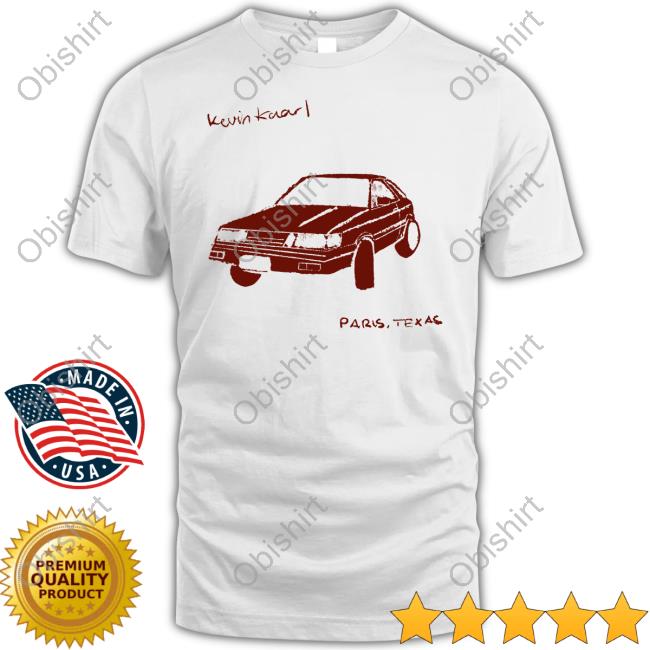 Kevin Kaarl Paris Texas Carrito Tee Shirts Kevin Kaarl Merch Kevin Kaarl Paris Texas Carrito Tee Shirts Kevin Kaarl Merch