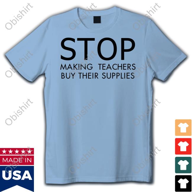 Nicholasferroni Stop Making Teachers Buy Their Supplies Unisex T Shirt Nicholasferroni Stop Making Teachers Buy Their Supplies Unisex T Shirt