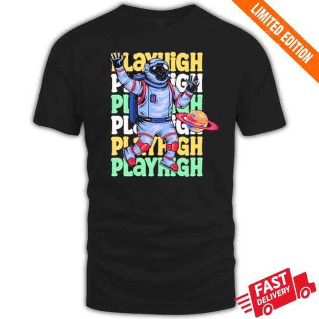 Official Discover The Universe Playhigh shirt Official Discover The Universe Playhigh shirt