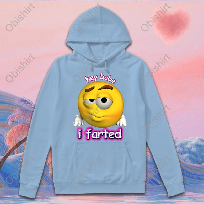 Hey Babe I Farted Rizz Cursed Emoji Shirt