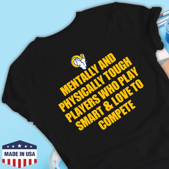 Mentally And Physically Tough Players Los Angeles Rams T-shirt