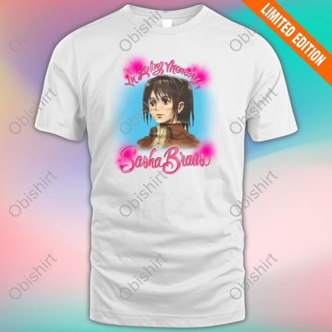 In Loving Memory Sasha Braus New Shirt In Loving Memory Sasha Braus New Shirt