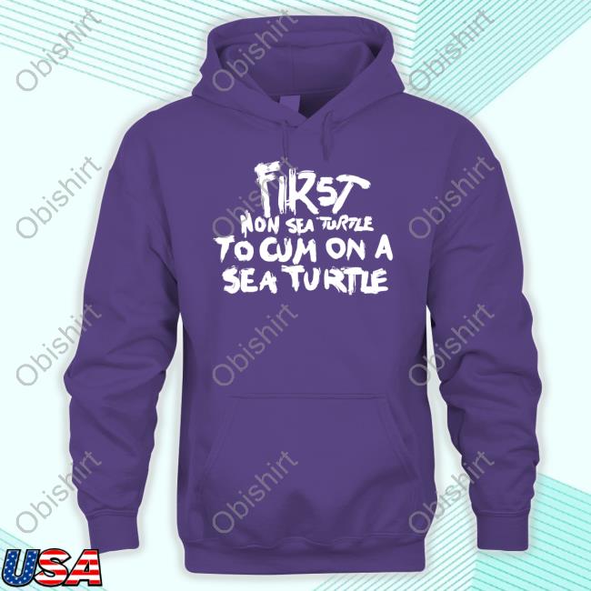 Luccainternational First Non Sea Turtle To Cum On A Sea Turtle Tee Luccainternational First Non Sea Turtle To Cum On A Sea Turtle Tee
