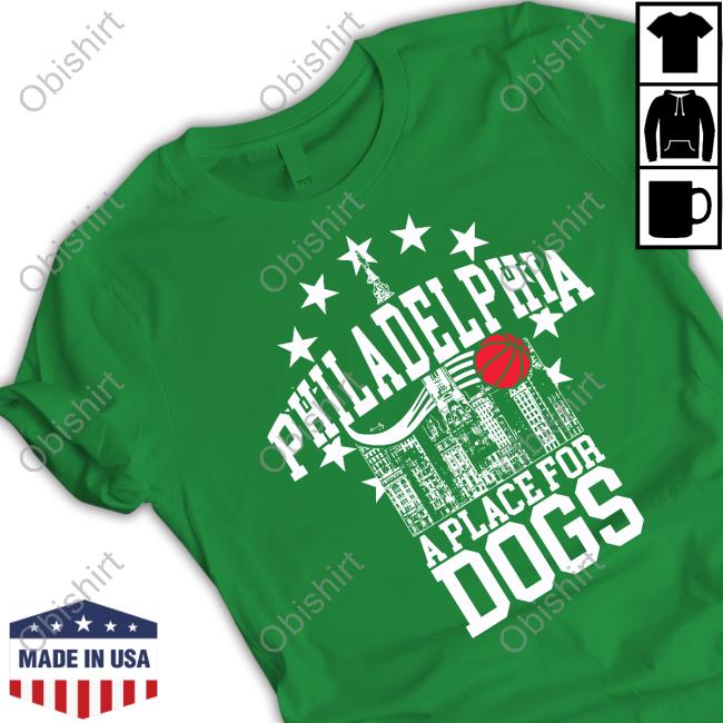 Barstoolsports Philadelphia A Place For Dogs New Shirt Barstoolsports Philadelphia A Place For Dogs New Shirt