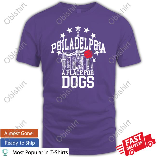 Barstoolsports Philadelphia A Place For Dogs New Shirt Barstoolsports Philadelphia A Place For Dogs New Shirt