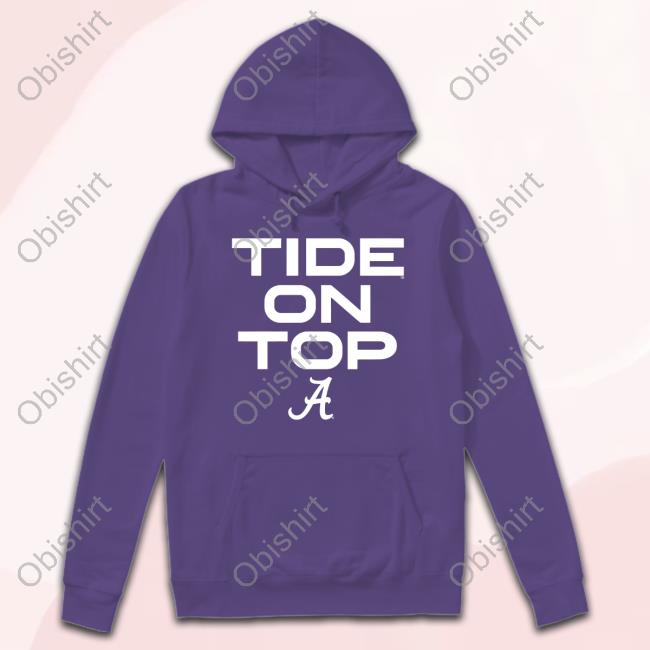 Alabama Football Tide On Top T-Shirts Alabama Football Tide On Top T-Shirts