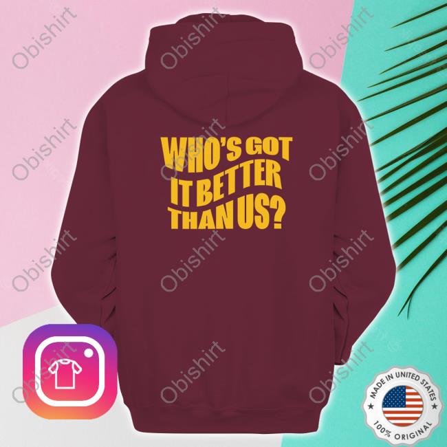 Official Michigan Who's Got It Better Than Us Crewneck Sweatshirt Official Michigan Who's Got It Better Than Us Crewneck Sweatshirt