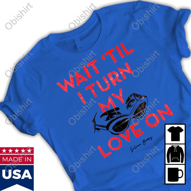 Official Selenagomez Merch Wait 'Til I Turn My Love On Shirt Official Selenagomez Merch Wait 'Til I Turn My Love On Shirt