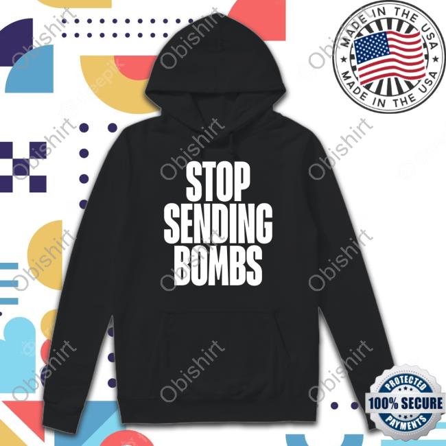Ilhan Stop Sending Bombs Sweatshirt Ilhan Stop Sending Bombs Sweatshirt