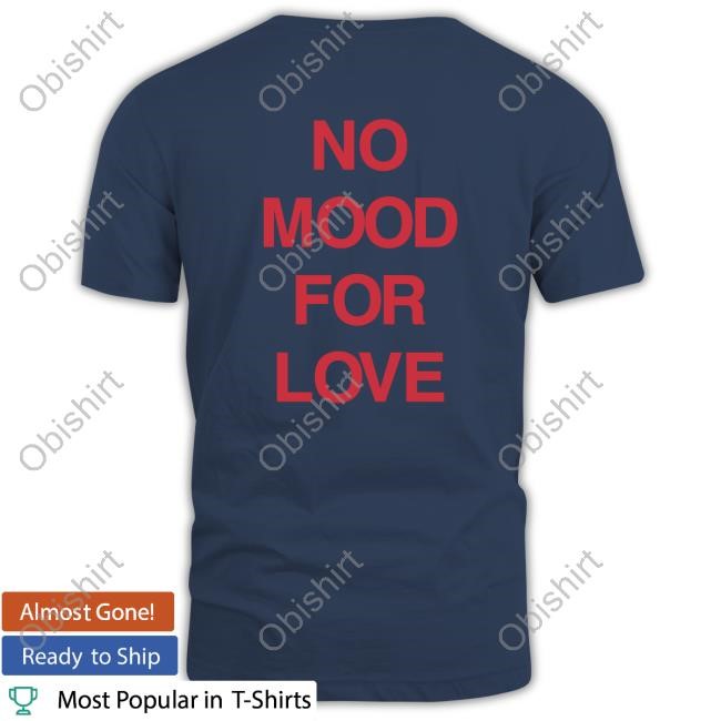 World Culture No Mood For Love Tee Shirt World Culture No Mood For Love Tee Shirt