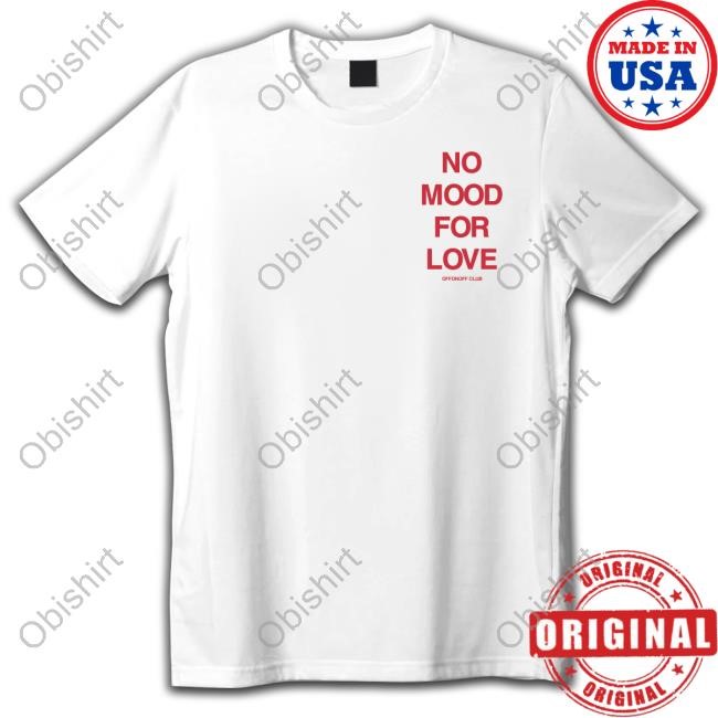 World Culture No Mood For Love Tee Shirt World Culture No Mood For Love Tee Shirt