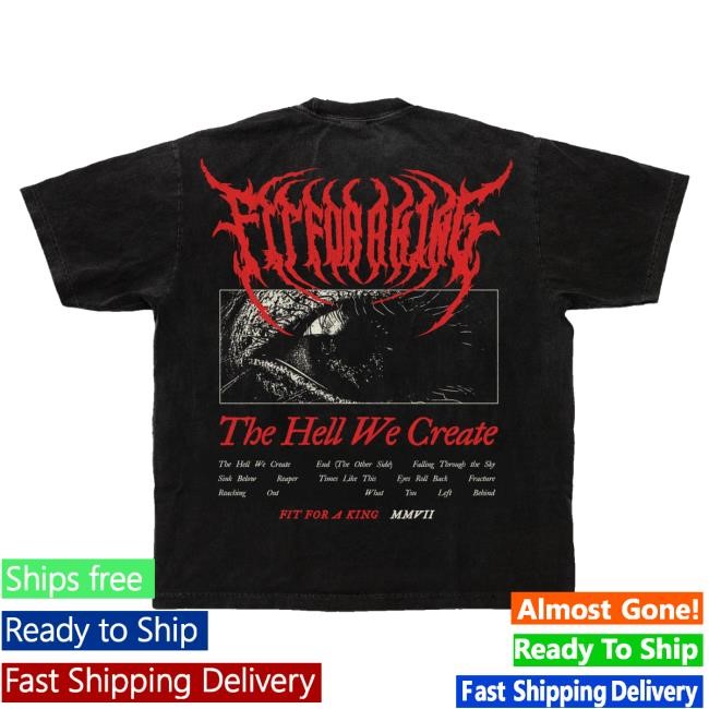 Fit For A King Merch Store The Hell We Create T-Shirt - Black Funny Shirt Fit For A King Merch Store The Hell We Create T-Shirt - Black Funny Shirt
