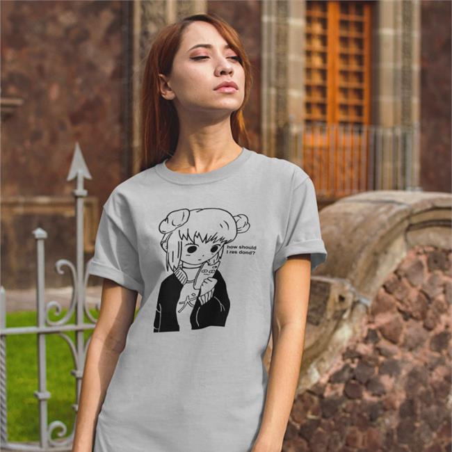 Goodshirts How Should I Res Dond Hoodie Anime Girl