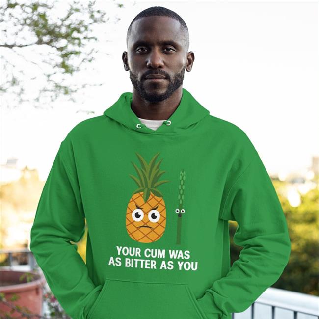Your Cum Was As Bitter As You Hoodie
