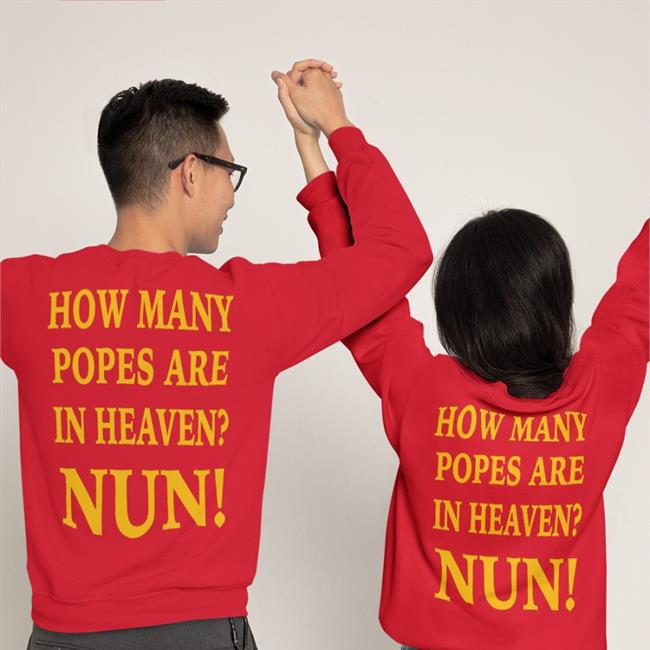 How Many Popes Are In Heaven Nun Shirts
