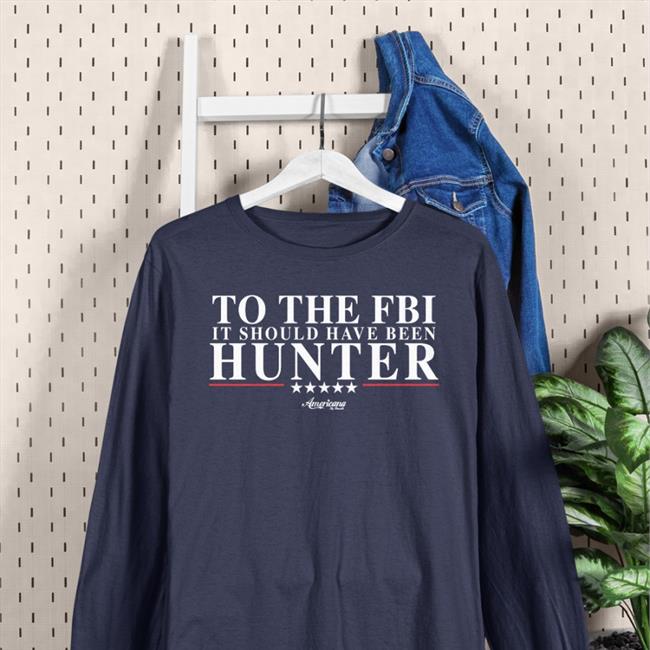 To The Fbi It Should Have Been Hunter Tee Shirts Navy