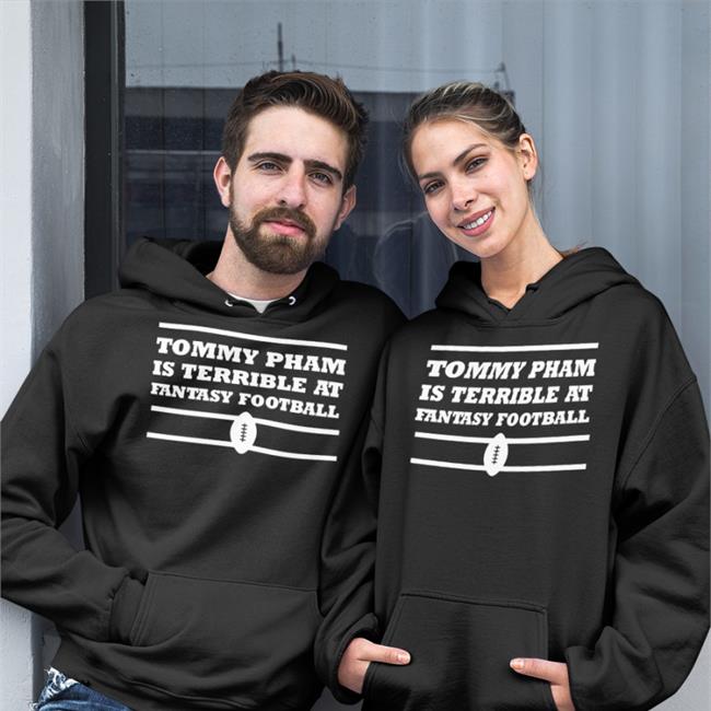 Tommy Pham Is Terrible At Fantasy Football Sweatshirt