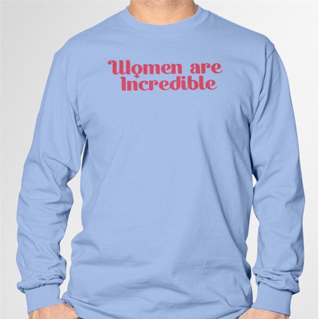 Colleen And Rachel Are Wearing Women Are Incredible Shirts Soph