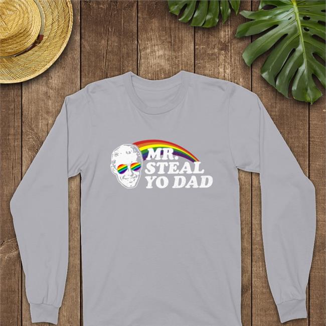 Mr Steal Yo Dad T Shirts