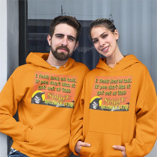 I Fuck Loud As Hell If You Don't Like It Get Out Of This Spirit Halloween Store Shirt Gruesome__ C L O W N