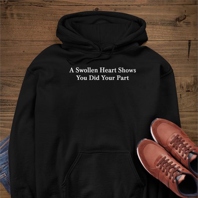 Petrified Covid Parent A Swollen Heart Shows You Did Your Part Shirt Parodyapparel Store