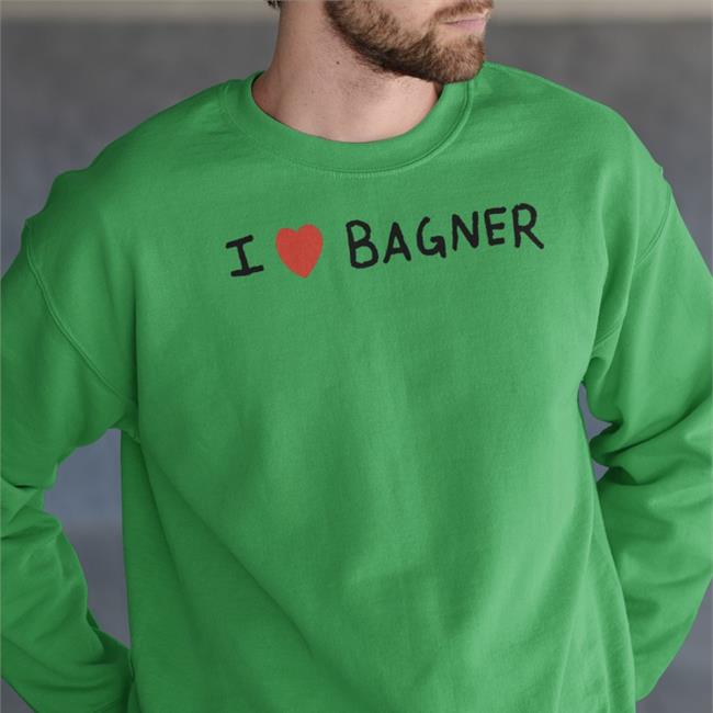 I Love Bagner T Shirt Bagnersnft I Love Bagner Shirt