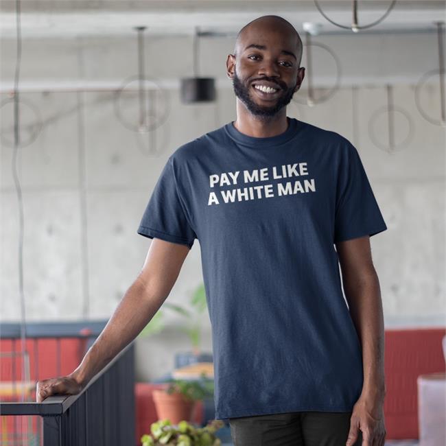 Pay Me Like A White Man Shirts Angela Sterritt