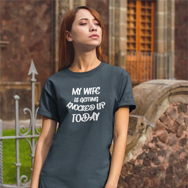 Weird Thrift Store Shirts My Wife Is Getting Knocked Up Today Sweatshirt