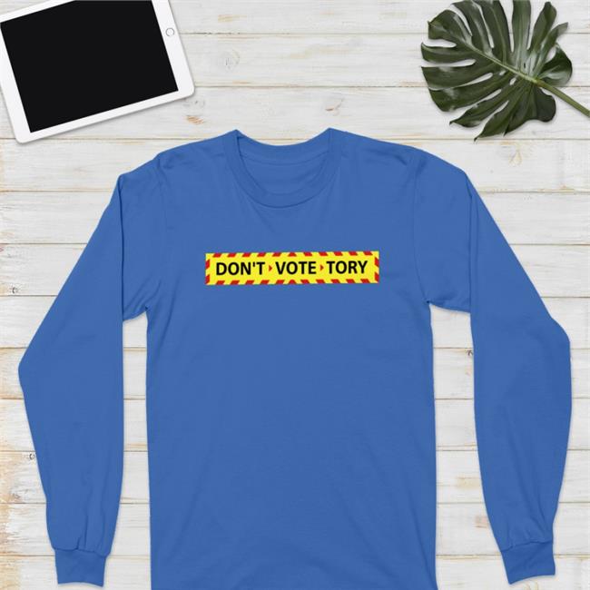Don't Vote Tory T Shirts Writtenbyrach Don't Vote Tory Sweatshirt Writtenbyrach