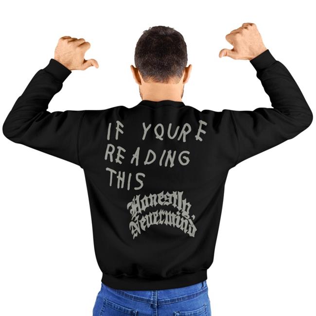 Drizzy Drake If Youre Reading This Hoodie Honestly Nevermind Album