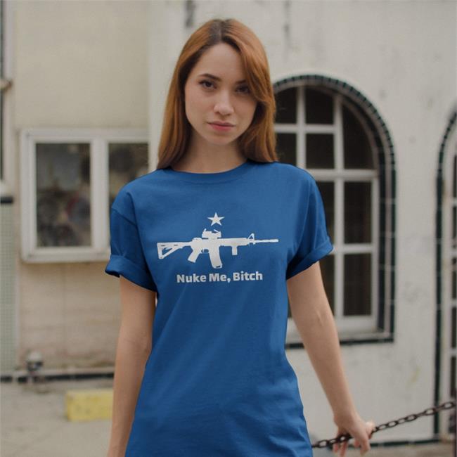 Nuke Me Bitch Gun Tees Ghostguns