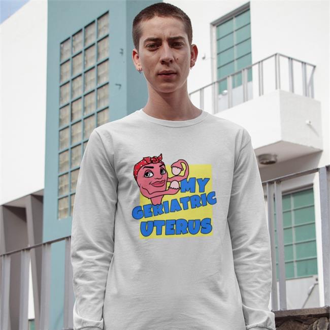 My Geriatric Uterus Sweatshirt