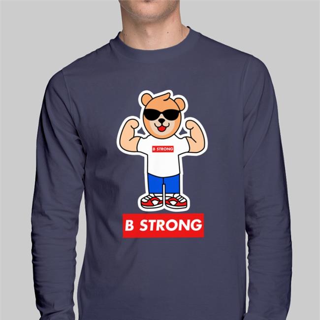 Funny B Strong Bear Shirt Buddy Strong Brand B Strong Bear T-Shirts Happy Birthday Buddy
