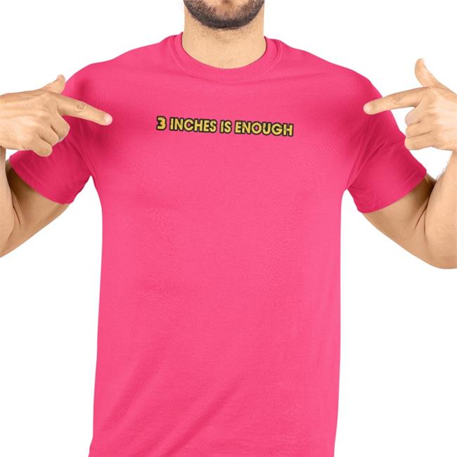 Lucca International Merch 3 Inches Is Enough New Shirt