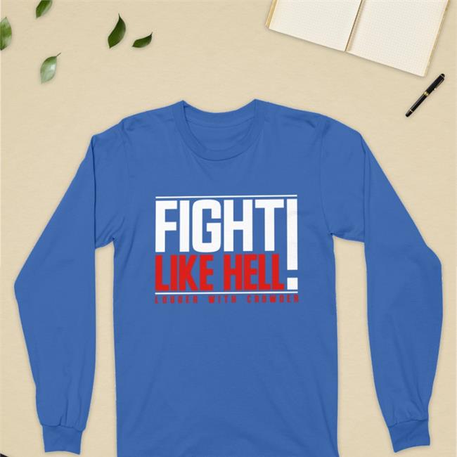 Fight Like Hell Louder With Crowder Shirt Crowder Shop Steven Crowder
