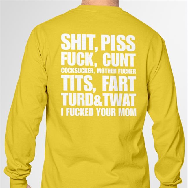 Shit Piss Fuck Cunt Cocksucker Mother Fucker T Shirt