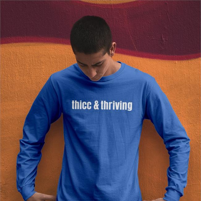 Thicc And Thriving T Shirt
