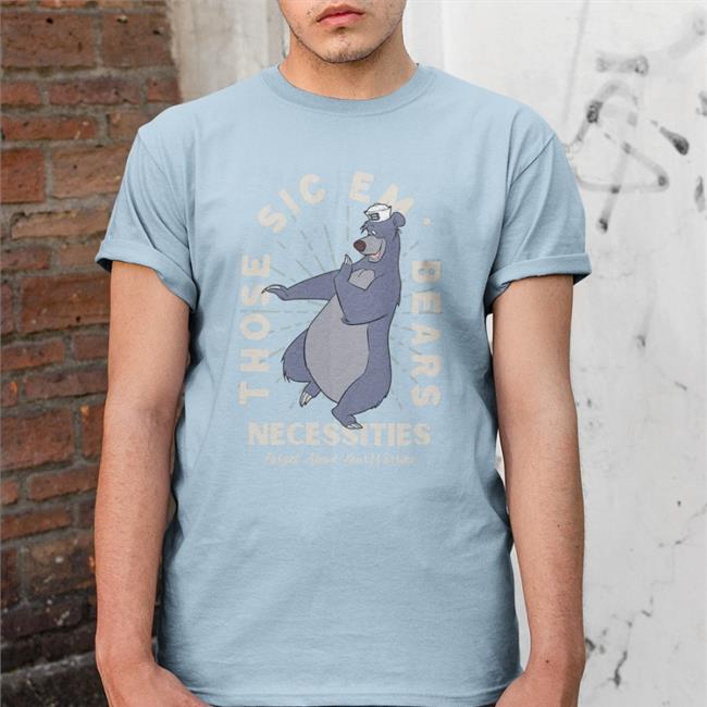 Those Sic Em Bears Necessities Forget About Your Worries Tee Shirts Osodesign Co
