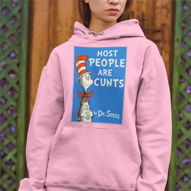 Most People Are Cunts By Dr Seuss Tee Shirt