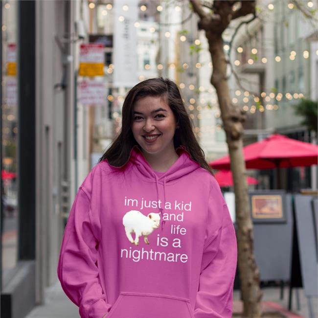 I'm Just A Kid And Life Is A Nightmare Sweatshirt Goodshirts